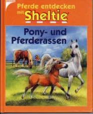 Pferde entdecken mit Sheltie: Pony- und Pferderassen -Mängelexemplar-