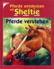 Pferde entdecken mit Sheltie: Pferde verstehen - Mängelexemplar -
