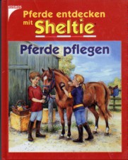 Pferde entdecken mit Sheltie: Pferde pflegen Mängelexemplar