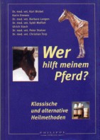 Wer hilft meinem Pferd ? Klassische und alternative Heilmethoden