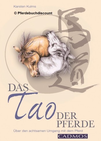 Das Tao der Pferde - Über den achtsamen Umgang mit dem Pferd