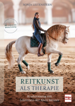 Reitkunst als Therapie Krafttraining mit Lektionen der Alten Meister Reitkunst als Therapie Krafttraining mit Lektionen der Alten Meister