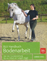 BLV Handbuch Bodenarbeit - Von der Grunderziehung bis zur Arbeit am Langen Zügel
