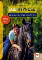 Equihypnose - Wege aus der Angst beim Reiten Equihypnose - Wege aus der Angst beim Reiten