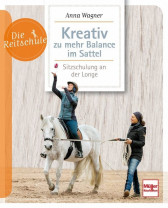 Kreativ zu mehr Balance im Sattel Sitzschulung an der Longe