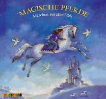 Hörbuch - Magische Pferde - Märchen aus aller Welt.