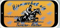 Kunststoff-Schild: Hier wohnt ein Turnier-Reiter