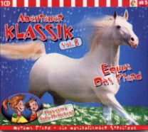 Hörbuch: Abenteuer Klassik Equus das Pferd
