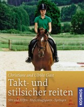 Takt- und stilsicher reiten - Springen - Sitz und Hilfen - Hufschlagfiguren (3-fach-Band)