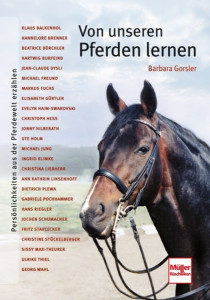 Von unseren Pferden lernen: Persönlichkeiten aus der Pferdewelt erzählen