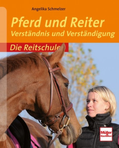 Die Reitschule - Pferd und Reiter - Verständnis und Verständigung