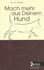 Eric H. W. Aldington - Mach mehr aus deinem Hund