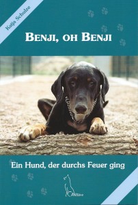 Katja Schulze - Benji, oh Benji - Ein Hund, der durchs Feuer ging
