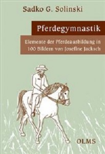 Pferdegymnastik - Elemente der Pferdeausbildung (Sadko G. Solinski)