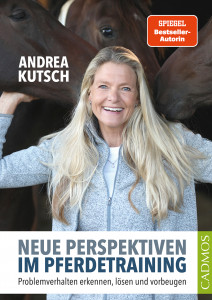 Neue Perspektiven im Pferdetraining - Problemverhalten erkennen, lösen und vorbeugen