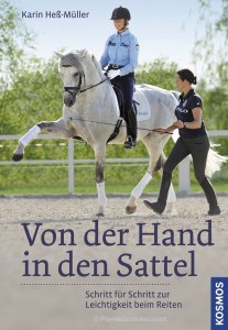 Von der Hand in den Sattel - Schritt für Schritt zur Leichtigkeit beim Reiten