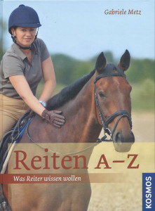 Reiten A - Z - Was Reiter wissen wollen