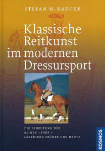 Stefan M. Radtke: Klassische Reitkunst im modernen Dressursport