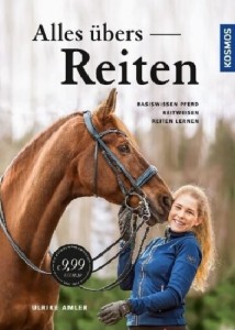 Alles übers Reiten - Dressur, Springen, Gelände (Ulrike Amler)  Mängelexemplar