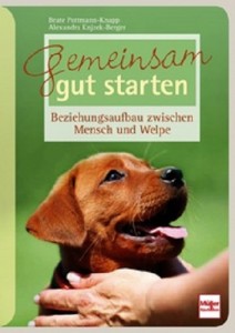 Gemeinsam gut starten - Beziehungsaufbau zwischen Mensch und Welpe - Mängelexemplar