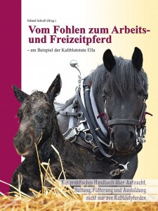 Eberhard Schroll - Vom Fohlen zum Arbeits- und Freizeitpferd