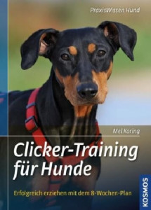 Clicker-Training für Hunde: Erfolgreich erziehen mit dem 8-Wochen-Plan (Mängelexemplar)