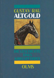 Gustav Rau: Altgold - Die Geschichte eines Kriegspferdes