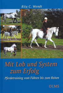 Mit Lob und System zum Erfolg - Pferdetraining vom Führen bis zum Reiten