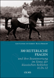 300 reiterliche Fragen und ihre Beantwortung im Sinne der klassischen Reitlehre H.Dv.12