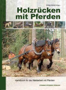 Erhard Schroll - Holzrücken mit Pferden