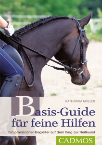 Basis-Guide für feine Hilfen - Ein praxisnaher Begleiter zur Reitkunst