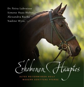 Buch Erhobenen Hauptes - Altes Reiterwissen heilt modern gerittene Pferde
