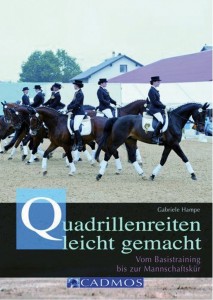 Quadrillenreiten leicht gemacht - Vom Basistraining bis zur Mannschaftskür