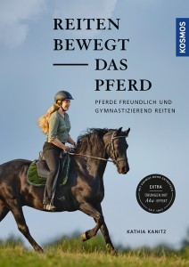 Kathia Kanitz - Reiten bewegt das Pferd - Pferde freundlich und gymnastizierend reiten