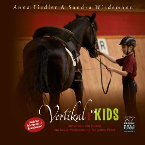 Anna Fiedler & Sandra Wiedemann - Vertikal für Kids I - Edition Pferdebuchdiscount