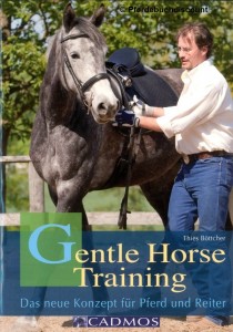 Thies Böttcher: Gentle Horse Training - Das neue Konzept für Pferd und Reiter