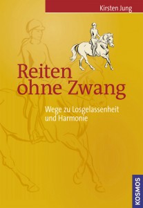 Reiten ohne Zwang - Wege zur Losgelassenheit und Harmonie