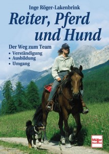 Inge Röger-Lakenbrink: Reiter, Pferd und Hund - Der Weg zum Team
