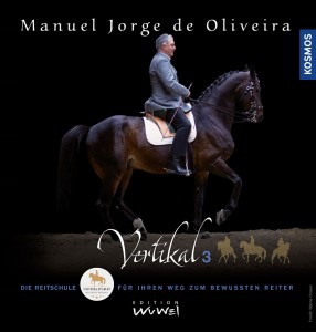 Manuel Jorge de Oliveira: Vertikal 3 - Die Reitschule für ihren Weg zum bewussten Reiter