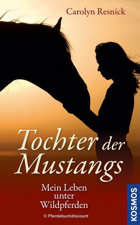 Tochter der Mustangs - Mein Leben unter Wildpferden