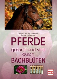 Dr. med. vet. Ina Gösmeier - Sabine Heüveldop - Pferde gesund und vital durch Bachblüten Mängelexemplar