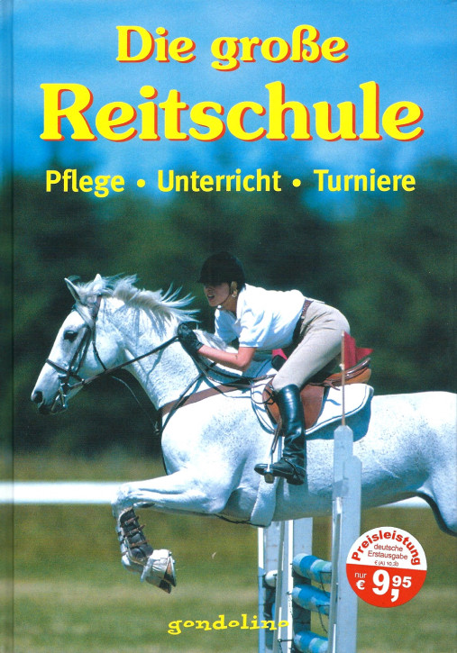 Die große Reitschule - Pflege - Unterricht - Turniere