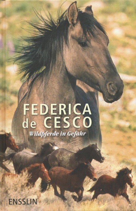 Federica de Cesco - Wildpferde in Gefahr