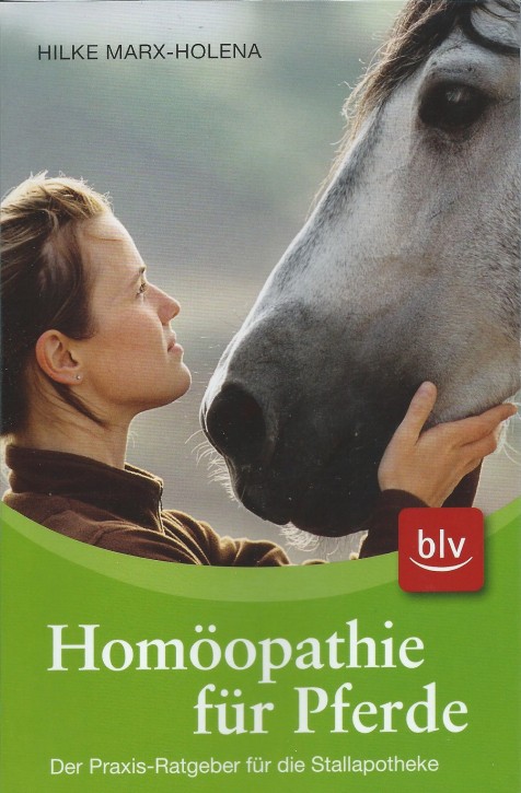 Hilke Marx-Holena - Homöopathie für Pferde - Praxisratgeber