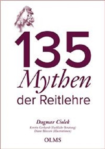 Dagmar Ciolek - 135 Mythen der Reitlehre