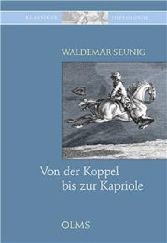 Von der Koppel bis zur Kapriole - Waldemar Seunig