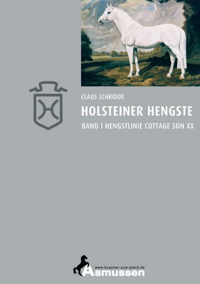 Holsteiner Hengste Band I - Hengstlinie Cottage Son xx