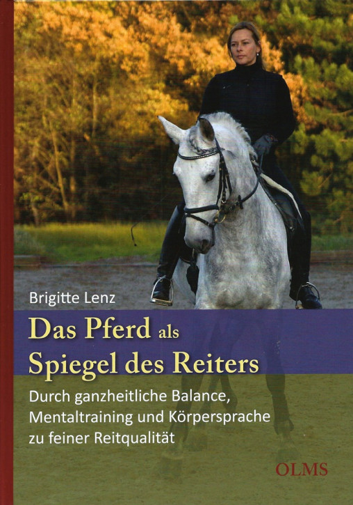 Das Pferd als Spiegel des Reiters - Balance, Mentaltraining, Körpersprache