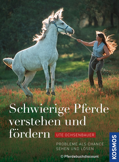 Ute Ochsenbauer - Schwierige Pferde verstehen und fördern
